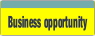 Business opportunity.